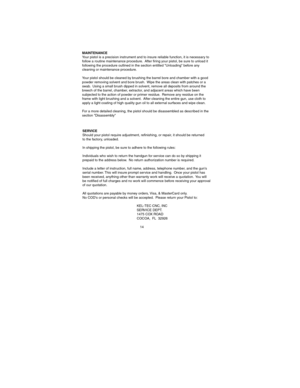 Page 1414
M AIN TE N ANCEYo ur p is to l  is  a  p re cis io n in str u m ent a n d to  in su re  r e lia ble  fu n ctio n, it  is  n ece ssa ry  t o  fo llo w  a  r o utin e m ain te nance  p ro ce dure .   A fte r f ir in g  y o ur p is to l,  b e  s u re  to  u nlo ad  it  fo llo w in g th e p ro ce dure  o utlin e d in  th e s e ctio n e n tit le d  U nlo ad in g  b e fo re  a ny cle anin g o r m ain te nance  p ro ce dure .
Yo ur p is to l  s h ould  b e c le aned b y b ru sh in g th e  b arre l  b ore  a...