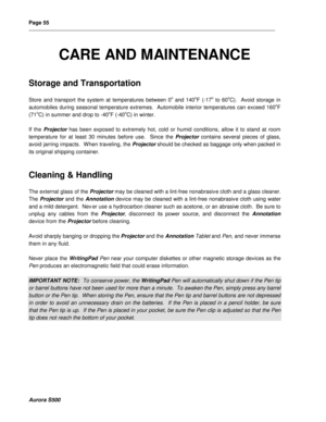 Page 61Page 55 
__________________________________________________________________________________________________________________________________________________________  
 
  
  
Aurora S500 
 
CARE A ND M AINTENA NCE 
 
 
Storage and Transportation 
 
Store and transport the system at temperatures between 0o and 140oF (-17o to 60oC).  Avoid storage in 
automobiles during seasonal temperature extremes.  Automobile interior temperatures can exceed 160oF 
(71oC) in summer and drop to -40oF (-40oC) in winter....