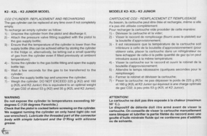 Page 38
K2-K2L-K2JUNIORMODEL
CO2CYLINDER-REPLACEMENTANDRECHARGING
Thegascylindercanbereplacedatanytimeevenifnotcompletely
empty.
Torechargeanemptycylinderasfollow:
1)
-Unscrewthecylinderfromthepistolanddischargeit;
2)
-Attachthepressurevalvefittingsuppliedwiththepistolto
thegassupplybottle;
3)
-Ensurethatthetemperatureofthecylinderislowerthanthe
supplybottle(thiscanbeachivedeitherbystoringthecylinder
inthefridgeor,alternatively,belettingoutasmallquantity
ofgasfromthecylindereveniffilledpreviouslyatambient...
