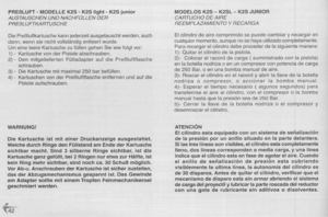 Page 42
PREBLUFT-MODELLEK2S-K2Slight-K2Sjunior
AUSTAUSCHENUNONACHFULLENoER
PREBLUFTKARTUSCHE
DiePreBluftkartuschekannjederzeitausgetauschtwerden,auch
dann,wennsienichtvollstandigentleertwurde.
UmeineleereKartuschezutOliengehenSiewiefolgtvor:
1)
-KartuschevanderPistoleabschrauben.
2)
-DenmitgeliefertenFulladapteraufdiePreBluftflasche
schrauben.
3)
-DieKartuschemitmaximal250barbetOlien.
4)
-KartuschenvonderPreBluftflascheentfernenundaufdie
Pistoleaufschrauben.
WARNUNG!...