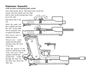 Page 23Matchmaster Reassembly
wJ \\\
\Lb 3
Align the grooves in theH\\\A U
receiver with the lugs on the\\~\
slide and press them
I 