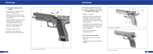 Page 12Fig. 17, manual safety
20USA21USA
9.1.2 Function sequence when
loading
– The hammer 7 is cocked as the
slide 50 is drawn back.
– The top round P is thrust up into
the feeding position by the maga-
zine spring 71.
– When slide 50 is released, it ﬂicks
forward with the force of the
compressed recoil spring 62.
– Round P is chambered in the
barrel 57 by the slide 50.
The pistol is ready to ﬁre.
The pistol can be secured by
pushing up the manual safety 29.
Functioning
Fig. 15, round being chambered...