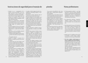 Page 18Notas preliminares
1. El funcionamiento perfecto y una larga
duración de vida de la pistola solamente
pueden ser garantizados por medio de una
manipulación, servicio y mantenimiento
apropiados, observando lo indicado en
este manual de instrucciones.
2. Las indicaciones «derecha», «izquierda»,
«delante» y «detrás» se refieren a la posi-
cíón de la pistola visto en la dirección de
tiro.
3. Toda descripción de piezas de la pistola y
todo trabajo se indican normalmente sólo
una vez. Por este motivo, y según...