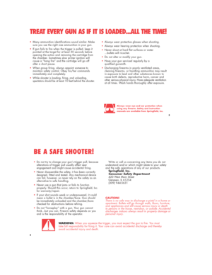 Page 55
•Many ammunition identifications sound similar. Make 
sure you use the right size ammunition in your gun.
•If gun fails to fire when the trigger is pulled, keep it 
pointed at the target for at least 30 seconds before 
opening the action and removing the cartridge from 
the chamber. Sometimes slow primer ignition will 
cause a “hang fire” and the cartridge will go off 
after a short pause.
•When group firing, always appoint someone to 
maintain safety control. Obey his/her commands 
immediately and...