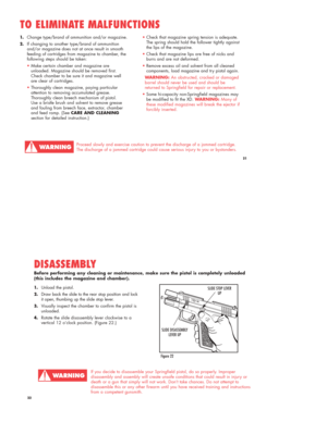 Page 111.Change type/brand of ammunition and/or magazine.
2.If changing to another type/brand of ammunition
and/or magazine does not at once result in smooth
feeding of cartridges from magazine to chamber, the
following steps should be taken:
•Make certain chamber and magazine are
unloaded. Magazine should be removed first.
Check chamber to be sure it and magazine well
are clear of cartridges.
•Thoroughly clean magazine, paying particular
attention to removing accumulated grease.
Thoroughly clean breech...