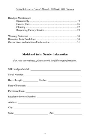 Page 33
Safety Reference • Owner’s Manual • All Model 1911 Firearms
Handgun Maintenance
Disassembly ............................................................................ 19
General Care ........................................................................... 26
Cleaning .................................................................................. 27
Requesting Factory Service .................................................... 29
Warranty Statement...