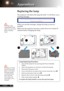 Page 39
36English 37 English
36English 37 English

Appendices

 Replacing the lamp
The projector will detect the lamp life itself.  It will show you a 
warning message 
  
When you see this message, change the lamp as soon as 
possible.  
Make sure the projector has been cooled down for at least 30 
minutes before changing the lamp. 
Warning: Lamp compartment is hot! Allow it to cool down before changing lamp!
Warning: To reduce the risk of personal injury, do not drop the lamp module or touch the lamp bulb....
