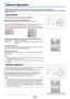 Page 27E-26
General Operation
This section describes the use of direct operation with the main unit or remote control buttons.
For information about operation using the menu, see “Menu Operation Method” on Page E-34 and the various items on
Pages E-41 to E-54.
Input Selection
VIDEO
FREEZE
MUTEECO
VOL KSTN ZOOMCANCEL QUICKMENU
ENTER
COMPUTER
QUICK
COLOR ADJ
ASPECT
AUTO
POWER/
STANDBY
This operation selects the input signal to be projected.
Main unit operation: Press the SOURCE button.
(It will not function while...