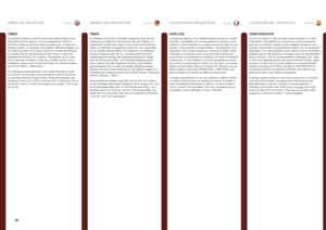 Page 4848
englishdeutschfrancaisespañol
TIMER
The projector features a real-time clock that enables timing control . This means that the projector can be programmed to switch on and off at certain pre-set times during a weekly cycle . To allow for a flexible schedule, 10 ‘programs’ are available  . With each program, you can define the switch on or switch off time for a single day (Monday to Sunday), all work days (Monday through Friday), or week-end (Saturday and Sunday)  . One, several or all programs can be...