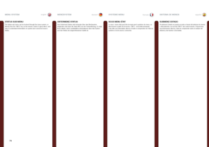 Page 7474
englishdeutschfrancaisespañol
STATUS SUB MENU
The status sub menu can be invoked through the menu system, or directly from the “INFO” key on the remote control . It gives direct, and easy to understand information on system and connected source status .
MENU SYSTEMMENÜSYSTEMSYSTEME MENUSISTEMA DE MENÚS
UNTERMENÜ STATUS
Das Untermenü Status wird entweder über das Menüsystem aufgerufen oder über die Taste INFO an der Fernbedienung . Es zeigt Ihnen direkte, leicht verständliche Informationen über das...