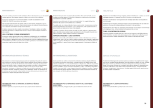 Page 79españolitalianonorsk
79
Di tanto in tanto può essere necessario pulire il proiettore . Non aprire mai l’unità, per non invalidare le eventuali garanzie  . Gli interventi di riparazione e manutenzione vanno affidati esclusivamente a personale qualificato  . 
Il proiettore fa uso di lampada che hanno una durata limitata  . Per maggiori dettagli, fare riferimento alla sezione SOSTITUZIONE DELLE LAMPADE .
È possibile pulire solo l’esterno dell’unità  . Usare un panno umido  . Fare attenzione a non fare...