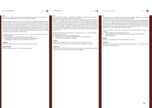 Page 87españolitalianonorsk
87
DECLARAZIONESDICIARAZIONIGODKJENNINGER
FCCIn conformità delle normative FCC, cambiamenti o modifiche non espr\
essamente approvati dal fabbricante possono annullare il diritto all’utilizzo del dispositivo.Nota: Questo dispositivo è stato testato e si è rilevato conforme ai limiti di un dispositivo digitale di classe A, in conformità della sezione 15 delle norme FCC Rules . Detti limiti hanno l’obiettivo di fornire una ragionevole protezione dalle interferenze nocive quando il...