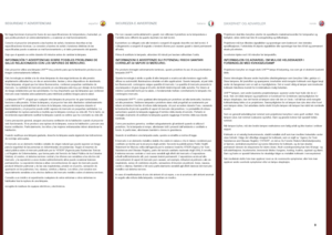 Page 9españolitalianonorsk
9
SEGURIDAD Y ADVERTENCIASSIKKERHET OG ADVARSLERSICUREZZA E AVVERTENZE
No haga funcionar el proyector fuera de sus especificaciones de temperatura y humedad, ya que podría producir un sobrecalentamiento y ocasionar un mal funcionamiento . 
Conecte el proyector únicamente a las fuentes de señal y tensiones descritas en las especificaciones técnicas . La conexión a fuentes de señal o tensiones distintas de las especificadas puede ocasionar un mal funcionamiento y el daño permanente del...