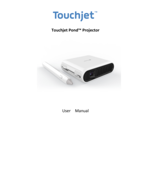 Page 1©2015TouchjetPteLtd.Page0www.touchjet.comTouchjet)Pond™)Projector)UserManual 