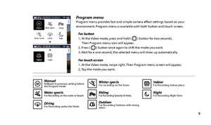 Page 119
Program menuProgram menu provides fast and simple camera efect settings based on your
environment. Program menu is available with both button and touch screen.
For button 1. At the Video mode, press and hold () button for two seconds. 
     Then Program menu icon will appear.
2. Press 
() button once again to shift the mode you want.
3. Wait for a one second, the selected menu will show up automatically.
For touch screen 1. At the Video mode, swipe right. Then Program menu screen will appear....