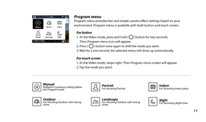 Page 1311
Program menuProgram menu provides fast and simple camera efect settings based on your
environment. Program menu is available with both button and touch screen.
For button 1. At the Video mode, press and hold () button for two seconds. 
     Then Program menu icon will appear.
2. Press 
() button once again to shift the mode you want.
3. Wait for a one second, the selected menu will show up automatically.
For touch screen 1. At the Video mode, swipe right. Then Program menu screen will...