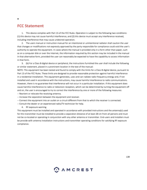 Page 139139 
 
●  
FCC Statement  
1. This device complies with Part 15 of the FCC Rules. Operation is subject to the following two conditions: 
(1) this device may not cause harmful interference, and (2) this device must accept any interference received, 
including interference that may cause undesired operation. 
2. The users manual or instruction manual for an intentional or unintentional radiator shall caution the user 
that changes or modifications not expressly approved by the party responsible for...