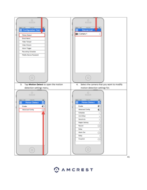 Page 4141 
 
  
3. Tap Motion Detect to open the motion 
detection settings menu. 
4. Select the camera that you want to modify 
motion detection settings for. 
   