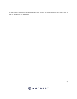 Page 8181 
 
 
To reset to default settings, click the Reset Defaults button. To cancel any modifications, click the Cancel button. To 
save the settings, click the Save button. 
   