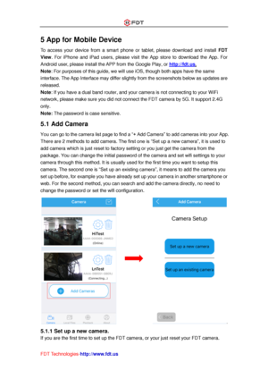 Page 19 
FDT Technologies-http://www.fdt.us 
5 App for Mobile Device 
To  access  your  device  from  a  smart  phone  or  tablet,  please  download  and  install FDT 
View.  For  iPhone  and  iPad  users,  please  visit  the App store  to  download  the  App.  For 
Android user, please install the APP from the Google Play, or http://fdt.us. 
Note: For purposes of this guide, we will use iOS, though both apps have the same 
interface. The App Interface may differ slightly from the screenshots below as updates...