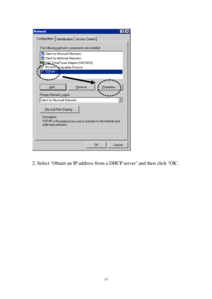 Page 201 1 
 
 
2. Select ‘Obtain an IP address from a DHCP server’ and then click ‘OK’.  
  