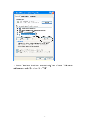 Page 2415 
 
 
2. Select ‘Obtain an IP address automatically’ and ‘Obtain DNS server 
address automatically’, then click ‘OK’.  