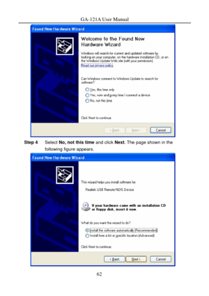 Page 65
GA-121A User Manual 
 
Step 4 Select No, not this time and click  Next. The page shown in the 
following figure appears. 
 
62  