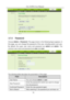 Page 73
GA-324WA User Manual 
 
3.7.4   Password 
Choose Admin > Password . The page shown in the following figure appears. In 
this page, you can change the password of the user, including admin and user. 
By default, the super user name and password are  admin and admin . The 
common user name and password are  user and  user. 
 
 
The following table describes the parameters of this page: 
Field Description 
User Name You can choose  admin or user. 
New Password Enter the password to which you want to change...