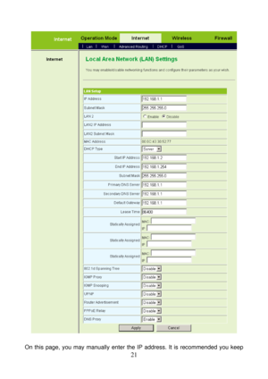 Page 26 
21 
 
 
On this page, you may manually enter the IP address. It is recommended you keep  