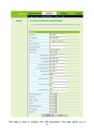 Page 38 
33 
 
 
This page is used to configure the LAN parameters. This page allows you to  