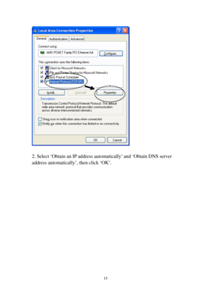 Page 2215 
 
 
2. Select ‘Obtain an IP address automatically’ and ‘Obtain DNS server 
address automatically’, then click ‘OK’.  