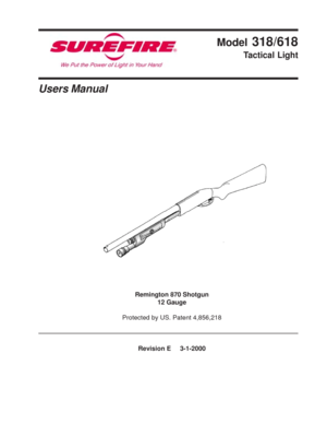 Page 1Model 318/618
Tactical Light
Users Manual
Remington 870 Shotgun
12 Gauge
Protected by US. Patent 4,856,218
Revision E     3-1-2000 