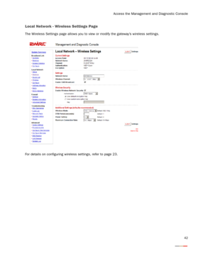 Page 44
Access the Management and Diagnostic Console
42
Local Network - Wireless Settings Page
The Wireless Settings page allows you to view or modify the gateway’s wireless settings.
For details on configuring wireless settings, refer to page 23. 