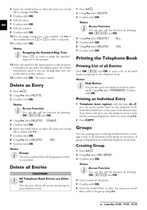 Page 2020Philips · Laserfax 5120 · 5125 · 5135
EN
4Enter the initial letters or  select the entry you would
like to change with  [.
5 Confirm with  OK.
6 Edit the name.
7 Confirm with  OK.
8 Edit the number.
9 Confirm with  OK.
10 You can assign a ring tone to the number. Use  [ or
the number buttons  1 to 7  to select a ring tone.
11 Confirm with  OK.
12 Select the speed for fax tran smissions to this recipient.
Normally you can select the highest speed. Set a lower
transmission speed if you  are sending faxes...