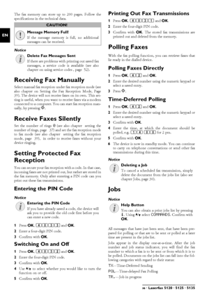 Page 3030Philips · Laserfax 5120 · 5125 · 5135
EN
Memory PhilipsThe fax memory can store up to 200 pages. Follow the
specifications in the technical data.
Message Memory Full!
Using Service Codes
Receiving Fax ManuallyReceiving Fax ManuallySelect manual fax reception under fax reception mode (see
also chapter on Setting the Fax Reception Mode, Page
39). The device will not receive faxes on its own. This set-
ting is useful, when you want to receive faxes via a modem
connected to a computer. You  can start fax...