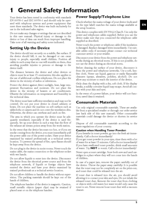Page 5General Safety Information · 5
EN
1 General Safety Information
Introduction 3Your device has been tested in conformity with standards
EN 60950-1 and IEC 60950-1 and should only be oper-
ated with telephone system s and power equipment that
meet these standards. The device was built exclusively for
use in the indicated sales region.
Introduction 2Do not make any changes or se ttings that are not described
in this user manual. Physical injury or damage to the
device or loss of data can re sult from...