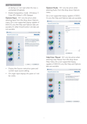 Page 1513
3. Image Optimization
at star tup will not load when this box is 
unchecked (Disabled). 
vEnable transparency mode  (Windows 7, 
Vista, XP). Default is 0% Opaque.
Options>Input - Will only be active when 
selecting Input from the drop-down Options 
menu. On a non-suppor ted display capable of 
DDC/CI, only the Help and Options tabs are 
available. All other Smar tControl Lite tabs are 
not available.
vDisplay the Source instruction pane and 
current input source setting. 
vOn single input displays,...