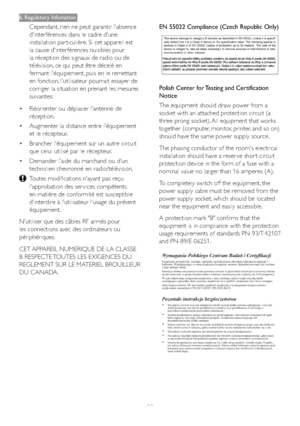 Page 2523
6. Regulatory Infomation
Cependant, rien ne peut garantir l'absence 
d'interférences dans le cadre d'une 
installation par ticulière. Si cet appareil est 
la cause d'interférences nuisibles pour 
la réception des signaux de radio ou de 
télévision, ce qui peut être décelé en 
fermant l'équipement, puis en le remettant 
en fonction, l'utilisateur pourrait essayer de 
corriger la situation en prenant les mesures 
suivantes:
vRéorienter ou déplacer l’antenne de 
réception....