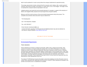 Page 16
Regulatory Information
which must be adhered to in each country where the company implements it\
s operational policy. 
The energy requirements include a demand that the computer and/or displa\
y, after a certain period of 
inactivity, shall reduce its power consumption to a lower level in one o\
r more stages. The length of time 
to reactivate the computer shall be reasonable for the user. 
Labeled products must meet strict environmental demands, for example, in\
 respect of the reduction of 
electric...