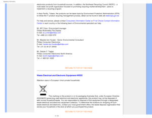 Page 18
Regulatory Information
electronics products from household sources. In addition, the Northeast \
Recycling Council (NERC) - a 
multi-state non-profit organization focused on promoting recycling marke\
t development - plans to 
implement a recycling program.
In Asia Pacific, Taiwan, the products can be taken back by Environment P\
rotection Administration (EPA) 
to follow the IT product recycling management process, detail can be fou\
nd in web site www.epa.gov.tw
For help and service, please contact...