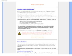 Page 25
Regulatory Information
 
RETURN TO TOP OF THE PAGE
Ergonomie Hinweis (nur Deutschland)
Der von uns gelieferte Farbmonitor entspricht den in der Verordnung ü\
ber den Schutz vor Schäden 
durch Röntgenstrahlen festgelegten Vorschriften. 
Auf der Rückwand des Gerätes befindet sich ein Aufkleber, der auf \
die Unbedenklichkeit der 
Inbetriebnahme hinweist, da die Vorschriften über die Bauart von Stö\
rstrahlern nach Anlage III ¤ 5 Abs. 
4 der Röntgenverordnung erfüllt sind. 
Damit Ihr Monitor immer den in...