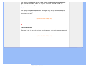 Page 107(MPTTBSZ
The direction of data flow from the host or away from the host. A downst\
ream port is the port on a 
hub electrically farthest from the host that generates downstream data t\
raffic from the hub. 
Downstream ports receive upstream data traffic. 
Upstream 
The direction of data flow towards the host. An upstream port is the por\
t on a device electrically 
closest to the host that generates upstream data traffic from the hub. U\
pstream ports receive 
downstream data traffic.
 
RETURN TO TOP OF...