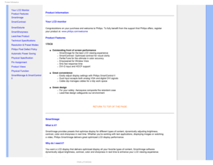 Page 291SPEVDU*OGPSNBUJPO

    

•Your LCD Monitor 
• Product Features
•  Smartimage
• SmartContrast
• SmartSaturte
• SmartSharpness 
• Lead-free Product
• Technical Specifications
• Resolution & Preset Modes
• Philips Pixel Defect Policy
• Automatic Power Saving
• Physical Specification
• Pin Assignment
• Product Views
• Physical Function
• SmartManage & SmartControl 
II 
Product Information 
Your LCD monitor 
Congratulations on your purchase and welcome to Philips.To fully benefit from the...