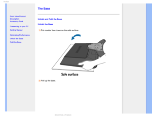 Page 655IF#BTF

    

 

• Front View Product 
Description
• Accessory Pack
• Connecting to your PC
• Getting Started 
• Optimizing Performance
• Unfold the Base
• Fold the Base
 
  
  
  
  
 

The Base
Unfold and Fold the Base
Unfold the Base1) Put monitor face down on the safe surface.
2) Pull up the base.
   

 