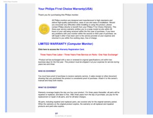 Page 946OJUFE4UBUFT(VBSBOUFF

    



 
 
 
 
Your Philips F1rst Choice Warranty(USA)
Thank you for purchasing this Philips monitor.
All Philips monitors are designed and manufactured to high standards and\
 
deliver high-quality performance, ease of use and ease of installation. \
Should 
you encounter any difficulties while installing or using this product, p\
lease 
contact Philips directly to benefit from your Philips F1rst Choice Warra\
nty. This 
three-year service warranty entitles...