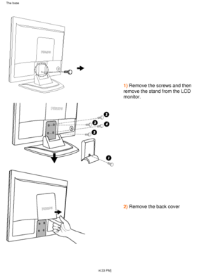 Page 58 
1) Remove the screws and then
remove the stand from the LCD 
monitor.
2)  Remove the back cover
The base 
file:///D|/L/english/170s4fgbs/install/base.htm (3 of 4) [4/28/2003 1:\
34:33 PM]
 