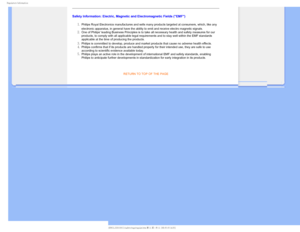 Page 253FHVMBUPSZ*OGPSNBUJPO
Safety Information: Electric, Magnetic and Electromagnetic Fields (EMF\
) 
Philips Royal Electronics manufactures and sells many products targeted \
at consumers, which, like any 
electronic apparatus, in general have the ability to emit and receive el\
ectro magnetic signals.

One of Philips leading Business Principles is to take all necessary hea\
lth and safety measures for our 
products, to comply with all applicable legal requirements and to stay w\
ell within the EMF...