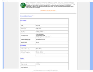 Page 331SPEVDU*OGPSNBUJPO

Philips eliminated toxic substances like lead from its displays. Lead-fr\
ee display helps protect your health and 
promotes environmentally sound recovery and disposal of waste from elect\
rical and electronic equipment.Philips 
complies with the European Community stringent RoHS Directive mandating \
restrictions on hazardous 
substances in electrical and electronic equipment. With Philips, you can\
 be confident that your display device 
does not harm the environment.

RETURN TO...