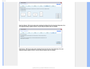 Page 604NBSU$POUSPM

Help>User Manual - Will only be active when selecting User Manual from t\
he drop-down Help menu. On a 
non-supported display capable of DDC/CI, only the Help and Options tabs \
are available. 
 
 
Help>Version - Will only be active when selecting Version from the drop-\
 down Help menu. On a non-
supported display capable of DDC/CI, only the Help and Options tabs are \
available.
...