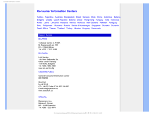 Page 86$POTVNFS*OGPSNBUJPO$FOUFST

    



 
 
 
 
 
Consumer Information Centers
Antilles • Argentina • Australia • Bangladesh • Brasil • Canada • Chile • China • Colombia • Belarus •
Bulgaria • Croatia •Czech Republic •Estonia •Dubai •  Hong Kong • Hungary • India • Indonesia • 
Korea • Latvia • Lithuania • Malaysia • Mexico • Morocco • New Zealand • Pakistan • Paraguay • 
Peru • Philippines  • Romania • Russia • Serbia & Montenegro • Singapore • Slovakia • Slovenia • 
South Africa •...